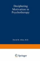 Deciphering Motivation in Psychotherapy (Critical Issues in Psychiatry) 1468458914 Book Cover