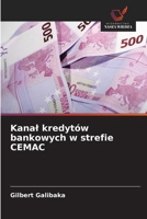 Kanal kredytów bankowych w strefie CEMAC 620969716X Book Cover