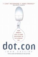 Dot.con: How America Lost Its Mind and Money in the Internet Era 0060008814 Book Cover