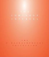 The Luminous Interval: The D. Daskalopoulos Collection 0892074124 Book Cover