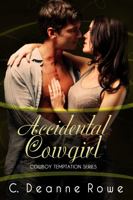 Accidental Cowgirl : Cowboy Temptation Series 1946122238 Book Cover