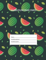 Ausbildungsnachweis: Berichtsheft Ausbildung / Ausbildungsnachweisheft täglich/wöchentlich / ausreichend für 1 Lehrjahr / 1Woche je Seite/ Montag bis Sonntag / Motiv Melone (German Edition) 1655517538 Book Cover