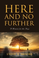Here and No Further: A Memoir for the Boys 1961266709 Book Cover