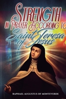 Strength in Prayer According to Saint Teresa of Jesus B0GFYH6ZF2 Book Cover