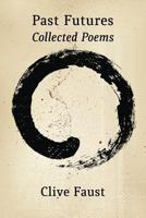 Past Futures. Collected Poems 184861540X Book Cover