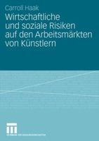 Wirtschaftliche Und Soziale Risiken Auf Den Arbeitsm Rkten Von K Nstlern 3531161423 Book Cover