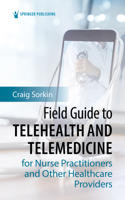 Field Guide to Telehealth and Telemedicine for Nurse Practitioners and Other Healthcare Providers 082617275X Book Cover