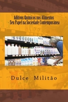 Aditivos Químicos Nos Alimentos: Seu Papel Na Sociedade Contemporânea 1503341992 Book Cover
