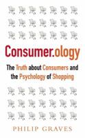 Consumerology: The Market Research Myth, the Truth about Consumers and the Psychology of Shopping 1857885767 Book Cover