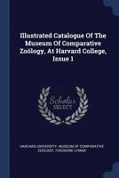 Illustrated Catalogue Of The Museum Of Comparative Zology, At Harvard College, Issue 1 1377156427 Book Cover
