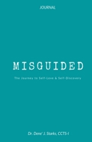 Misguided: A Journey to Self-Love & Self-Discovery 0578707438 Book Cover