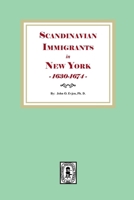 Scandinavian Immigrants in New York, 1630-1674 1639146830 Book Cover