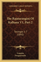The Rajatarangini Of Kalhana V1, Part 2: Tarangas 1-7 (1892) 1120964385 Book Cover