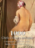 1000 Chefs-d'OEuvre érotiques: L'art érotique à travers les siècles: thèmes, styles et chefs-d'oeuvre B0F21RK8N6 Book Cover