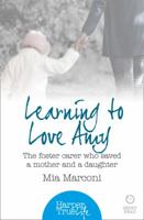 Learning to Love Amy: The foster carer who saved a mother and a daughter 0008105030 Book Cover