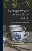 Antique Works of art From Benin 1016276125 Book Cover
