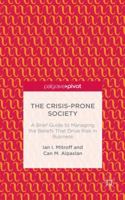 The Crisis-Prone Society: A Brief Guide to Managing the Beliefs that Drive Risk in Business 1137455616 Book Cover