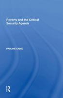 Poverty And The Critical Security Agenda (Critical Security Series) 113862019X Book Cover