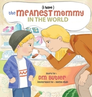 The Meanest Mommy in the World 173248094X Book Cover