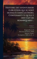 Histoire des aventuriers flibustiers qui se sont signalÃ(c)s dans les Indes. Contenant ce qu'ils y ont fait de remarquable .. (French Edition) 1024470539 Book Cover