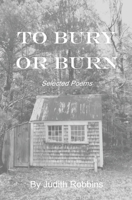 To Bury or Burn 1943424535 Book Cover