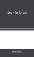 Now It Can Be Told 150313511X Book Cover