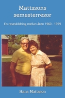 Mattssons semesterresor: En resedagbok mellan år 1960 till 1979 som pappa Herbert skrev dem. B089TTYRRH Book Cover