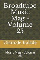 Broadtube Music Mag - Volume 25: Music Mag - Volume 25 1075210968 Book Cover