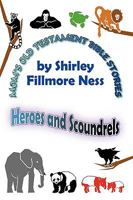Mom's Old Testament Bible Stories: Heroes and Scoundrels 1449050409 Book Cover