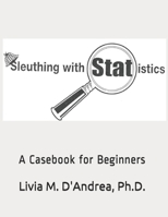 Sleuthing with Statistics: A Casebook for Beginners B099C3GHDF Book Cover