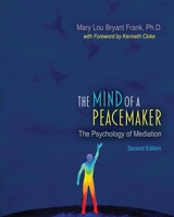 The Mind of a Peacemaker: The Psychology of Mediation 1792410905 Book Cover