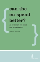 Can the EU Spend Better?: An EU Budget for Crises and Sustainability 1786602849 Book Cover