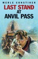 Last Stand at Anvil Pass 161173892X Book Cover