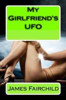 My Girlfriend's UFO 0615145833 Book Cover