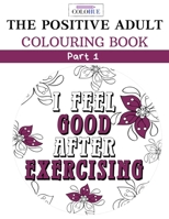 Colohue: The Positive Adult Colouring Book Part 1- I Feel Good After Exercising: 30 Day Inspirational Daily Affirmations With Daily Questions For Stress Relief Confidence and Gratitude 1694779823 Book Cover
