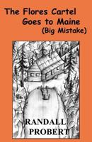 The Flores Cartel Goes to Maine: (big Mistake) 154243033X Book Cover