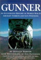 Gunner: An Illustrated History of World War II Aircraft Turrets and Gun Positions 1550464868 Book Cover