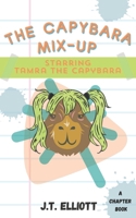 The Capybara Mix-Up: Starring Tamra the Capybara B0CQVTR55C Book Cover