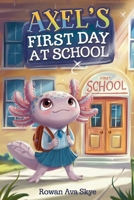 Axel’s First Day at School B0GZ4Q4VF5 Book Cover