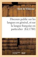 Discours Public Sur Les Langues En Ga(c)Na(c)Ral, Et Sur La Langue Franaoise En Particulier 2016190884 Book Cover