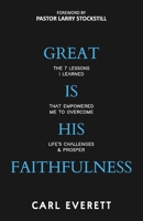 Great is His Faithfulness: The 7 Lessons I Learned That Empowered Me to Overcome Life's Challenges B096TRWT2M Book Cover