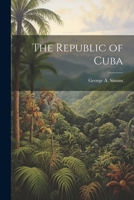 The Republic of Cuba 1022083902 Book Cover