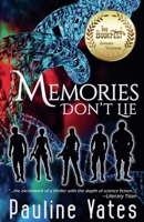 Memories Don't Lie: Fast-Paced Science Fiction Action Adventure 0645469785 Book Cover
