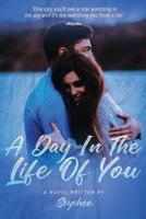 A Day In The Life Of You B0DS6MXD6F Book Cover