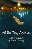 All the Tiny Anchors: A story in poems 0692231064 Book Cover