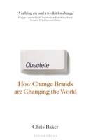 Obsolete: How Change Brands Are Reshaping the Branding World - And How Established Names Can Fight Back 1399416650 Book Cover