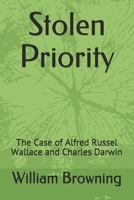 Stolen Priority: The Case of Alfred Russel Wallace and Charles Darwin B08ZDB8NXH Book Cover