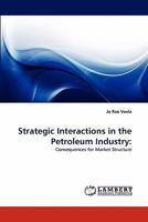 Strategic Interactions in the Petroleum Industry 3838394569 Book Cover