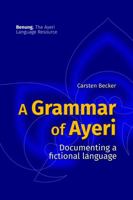 A Grammar of Ayeri: Documenting a Fictional Language 0359095836 Book Cover