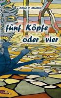 Fünf Köpfe oder vier: Gedichte braucht das Land 3746078253 Book Cover